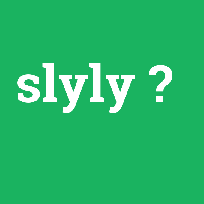 slyly, slyly nedir ,slyly ne demek