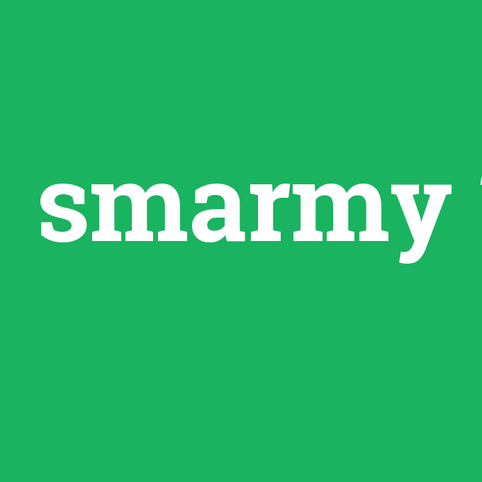 smarmy, smarmy nedir ,smarmy ne demek