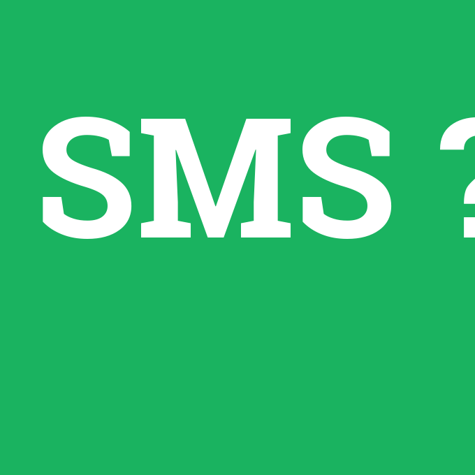 SMS, SMS nedir ,SMS ne demek