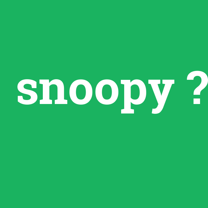 snoopy, snoopy nedir ,snoopy ne demek