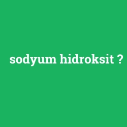 sodyum hidroksit