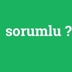 sorumlu