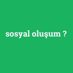 sosyal oluşum