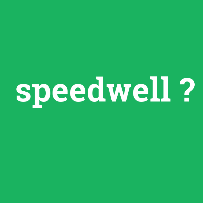 speedwell, speedwell nedir ,speedwell ne demek
