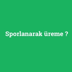 Sporlanarak üreme