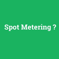 Spot Metering