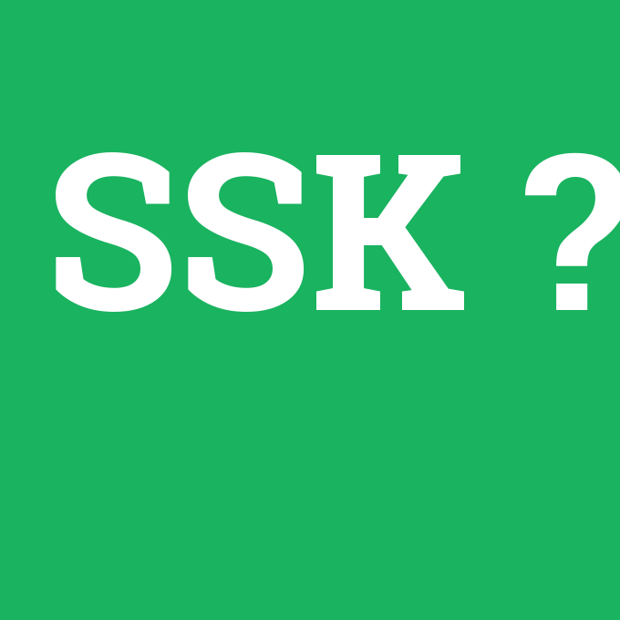 SSK, SSK nedir ,SSK ne demek