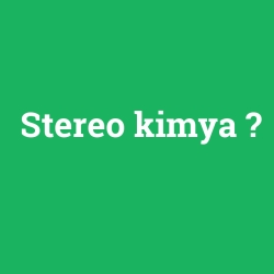 Stereo kimya