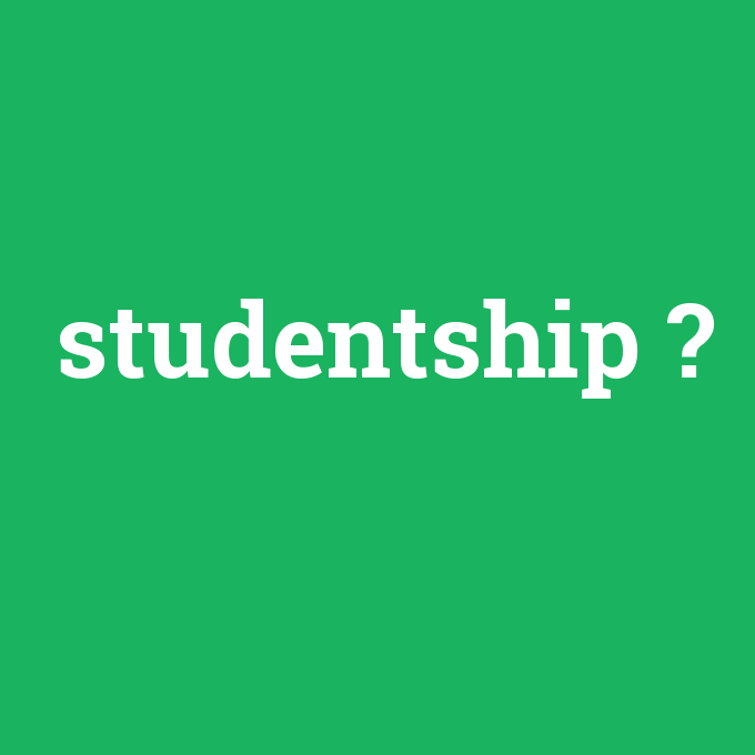 studentship, studentship nedir ,studentship ne demek