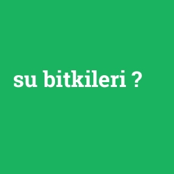 su bitkileri