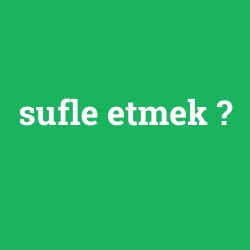 sufle etmek