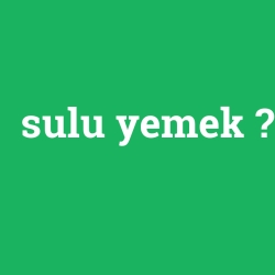 sulu yemek
