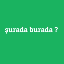 şurada burada
