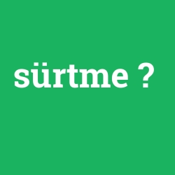 sürtme