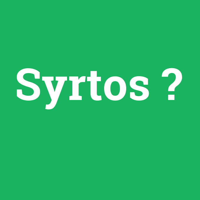 Syrtos, Syrtos nedir ,Syrtos ne demek