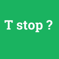 T stop foto galeri