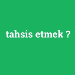 tahsis etmek