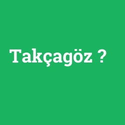 Takçagöz