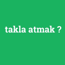 takla atmak