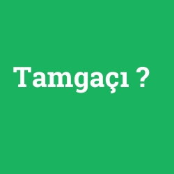 Tamgaçı