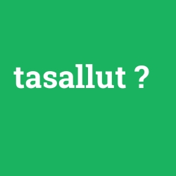 tasallut foto galeri