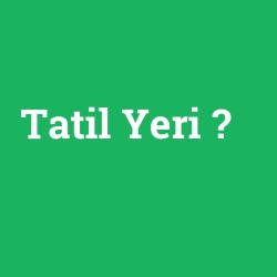 Tatil Yeri foto galeri