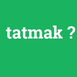 tatmak