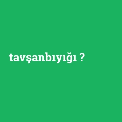 tavşanbıyığı