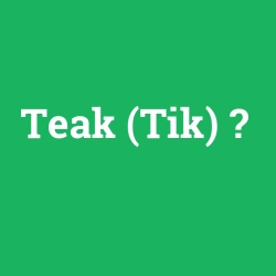 Teak (Tik)