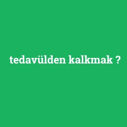 tedavülden kalkmak