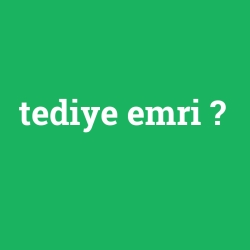 tediye emri foto galeri