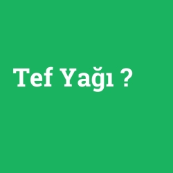 Tef Yağı