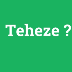 Teheze