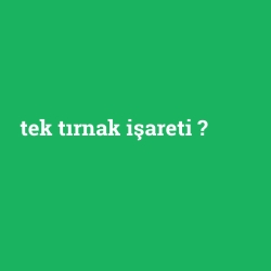 tek tırnak işareti foto galeri