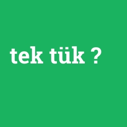 tek tük