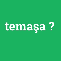 temaşa