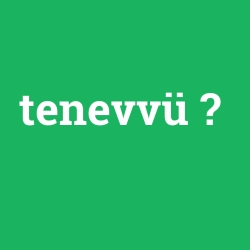 tenevvü
