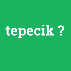 tepecik foto galeri