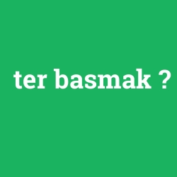 ter basmak