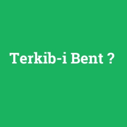 Terkib-i Bent