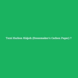 Terzi Karbon Kâğıdı (Dressmaker's Carbon Paper)