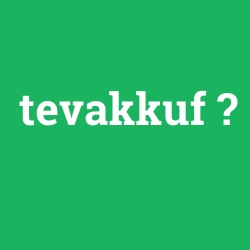 tevakkuf