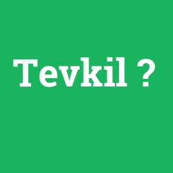 Tevkil