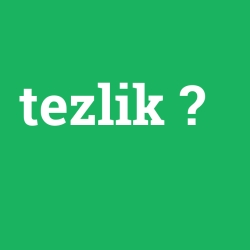 tezlik foto galeri