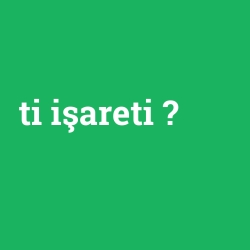 ti işareti foto galeri
