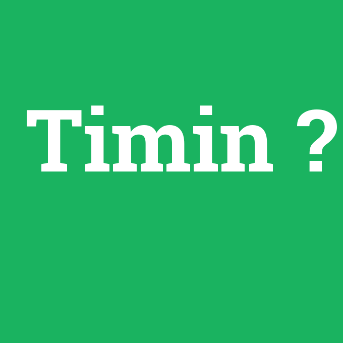 Timin, Timin nedir ,Timin ne demek