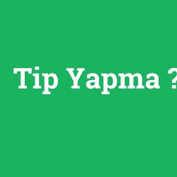 Tip Yapma foto galeri