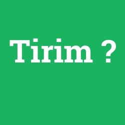 Tirim