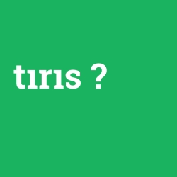 tırıs foto galeri