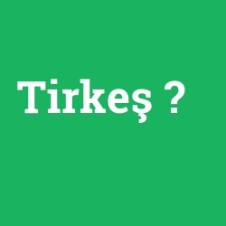 Tirkeş